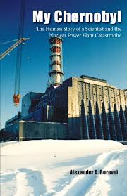 April 1986 als oberst in kiew stationiert, und so waren auch wir während des reaktorunfalls selbst nur 100 kilometer von. Amazon Com My Chernobyl The Human Story Of A Scientist And The Nuclear Power Plant Catastrophe 9781944393724 Borovoi Alexander A Dunbar Gary Books