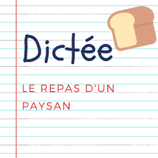Le Repas D Un Paysan Dictee Cm2 Dictee Cm2 Dictee Soutien Scolaire