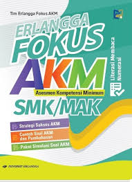Jual Soal Smk Erlangga Fokus Akm Asesmen Kompetensi Minimum U Smk Mak Dari Penerbit Buku Erlangga Original Murah Bukuerlangga Co Id