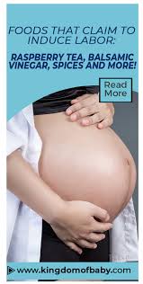 Foods That Claim To Induce Labor Raspberry Tea Balsamic Vinegar Spices And More