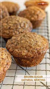 These Are Going To Be Your New Go To Muffins Recipe Simple Muffin Recipe Brown Sugar Oatmeal Baking Recipes