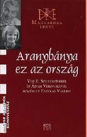 Check spelling or type a new query. Aranybanya Ez Az Orszag Vizi E Szilveszter Adam Veronika Konyv Kairosz Magyar Menedek Konyveshaz