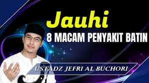 Jauhi 8 Macam Penyakit Batin Ceramah Ustad Jefri Al Buchori Uje Youtube