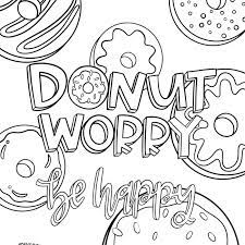 These books are in pdf form and can be downloaded and printed from your computer, one page at a time, or the best for:good for kids of all ages, these line drawings would also be great to color on the computer and use for clipart, such as fun icons for. Donut Worry Printable Coloring Pages For Kids