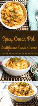 Spicy Crock Pot Cauliflower Mac Cheese Is A Tasty Lower Carb Option Next Vegetarian Crockpot Vegetarian Crockpot Recipes Vegetarian Recipes