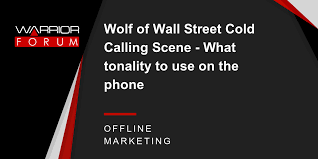The single component that will set you apart from every other sales person on the planet is tonality. Wolf Of Wall Street Cold Calling Scene What Tonality To Use On The Phone Warrior Forum The 1 Digital Marketing Forum Marketplace