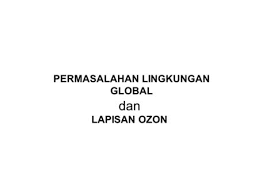Kementerian lingkungan hidup dan kehutanan (klhk) terus mengampanyekan kelestarian lingkungan untuk mencegah perubahan iklim yang berakibat pada penipisan lapisan ozon. Menipisnya Lapisan Ozon Ppt Download