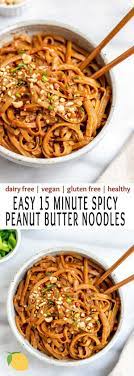 15 Minute Spicy Peanut Butter Noodles Recipe Vegan Dinner Recipes Easy Easy Vegan Dinner Vegan Dinners