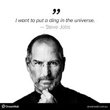 A Ding In The Universe Remembering How Inspirational This Guy Really Was I Ll Be Posting A New Steve Jobs Qu Steve Jobs Quotes Steve Jobs App Development