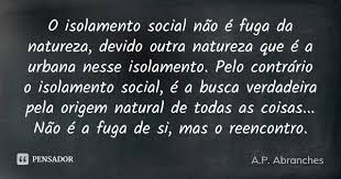 O Isolamento Social Nao E Fuga Da A P Abranches