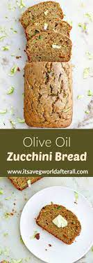 Can i use olive oil in zucchini bread. Healthy Olive Oil Zucchini Bread It S A Veg World After All