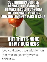 25 Best Memes About Sweet Tea Meme Sweet Tea Memes