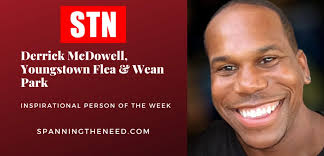 POTW: Derrick McDowell, Youngstown Flea & Wean Park : Spanning the Need:  Good News, Inspiring, the Uninspired.