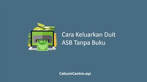 Nanti akan keluar 3 pilihan menu macam di bawah. 3 Cara Keluarkan Duit Asb Secara Online Tanpa Buku