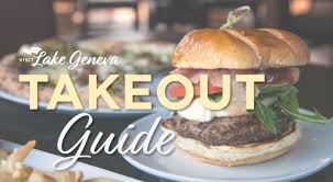 Lake geneva popular food and restaurants. Lake Geneva Area Takeout Locations