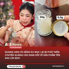 QUANG LINH VÀ HẰNG DU MỤC LẠI BỊ PHÁT HIỆN CHUYỆN QUẢNG CÁO GIAN DỐI VỀ SẢN PHẨM YẾN SÀO LÔINEST