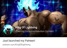 King Of Lightning | Creating Exclusive Reaction Content. | Patreon