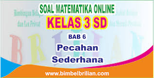 Dan soal materi pecahan desimal dan persen belajar dari rumah tvri untuk sd kelas 4 6 semua halaman bobo 15 soal matematika kelas 5 bab pecahan semester 2 plus soal soal uas smp kelas. Soal Matematika Online Kelas 3 Sd Bab 6 Pecahan Sederhana Langsung Ada Nilainya Bimbel Brilian