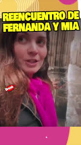 Reencuentro de Fernanda y Mía en Barcelona