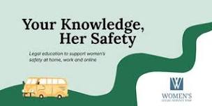 Your Knowledge, Her Safety: Legal education to support women's safety
