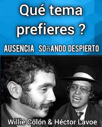 WillieColonOrquesta #HectorLavoe #Ausencia #SoñandoDespierto