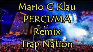 Percuma Mario G Klau Original Music Bro Dj Youtube