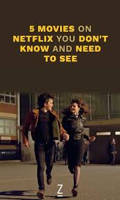 5 Movies On Netflix You Don T Know And Need To See Films On Netflix Good Movies On Netflix Netflix Movies