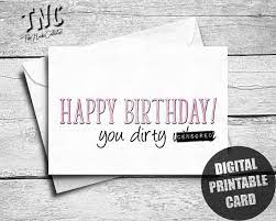 Choose from hundreds of templates, add photos and your own message. Funny Rude Birthday Card For Her Printable Nasty Happy Etsy