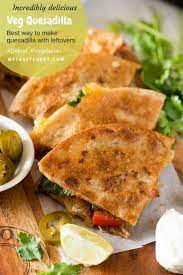 Beans And Veggie Multigrain Quesadilla Recipe My Tasty Curry Recipe Indian Food Recipes Vegetarian Veggie Quesadilla Recipes Recipes