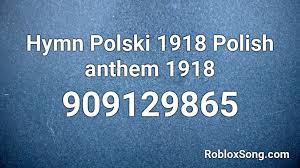 61 views, added to favorites 1 time. Hymn Polski 1918 Polish Anthem 1918 Roblox Id Roblox Music Codes