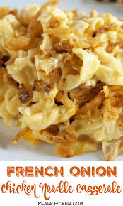 Taste with a chip and adjust seasonings if necessary. French Onion Chicken Noodle Casserole Plain Chicken