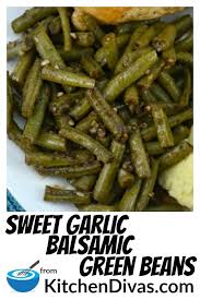 Sweet Garlic Balsamic Green Beans Balsamic Green Beans Balsamic Green Bean Recipes Garlic Balsamic