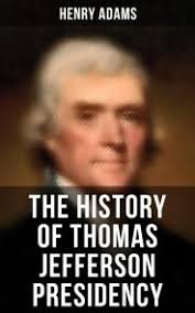 The History of Thomas Jefferson Presidency von Henry Adams (E-Book, EPUB)