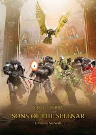 Sons Of The Selenar The Horus Heresy Siege Of Terra