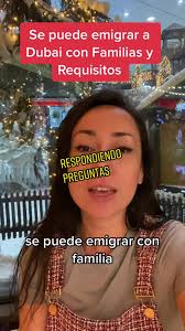 Se puede emigrar con familia y cuál es el límite de edad para Dubai?  #emigraradubai #emigrar #emigrarconfamilia #chile #limitedeedad