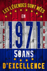 Les Legendes Sont Nees En 1971 50 Ans D Excellence Citation Positive Humour Carnet De Notes Idee Cadeau Deco Anniversaire Original Rigolo Et Frere Journal Intime Femme Et Homme Ed 2021