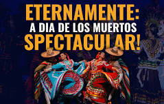 Eternamente - A Dia de Los Muertos Spectacular