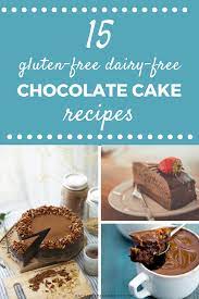 15 Gluten Free Dairy Free Chocolate Cake Recipes Rachael Roehmholdt Dairy Free Chocolate Cake Dairy Free Chocolate Cake Recipe Dairy Free Chocolate