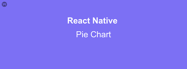 pie chart in react native mobikul