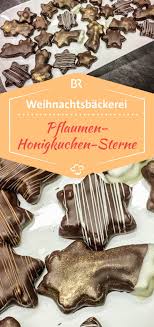 Rezept Von Sepp Schwalber Pflaumen Honigkuchen Sterne Br De Honigkuchen Kuchen Platzchen Rezept