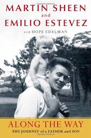 Martin sheen interviewed in his backyard by scott feinberg. Along The Way The Journey Of A Father And Son Sheen Martin Estevez Emilio Edelman Hope Amazon De Bucher