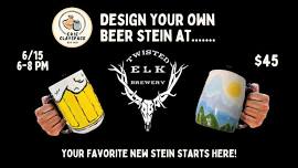 Build Your Own Stein @ Twisted Elk