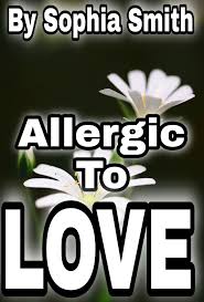 Allergic To Love eBook by Sophia Smith - EPUB Book | Rakuten Kobo Malaysia