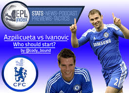 Get inspired and use them to your benefit. Azpilicueta V Ivanovic Who Should Start For Chelsea Stats Compared Epl Index Unofficial English Premier League Opinion Stats Podcasts
