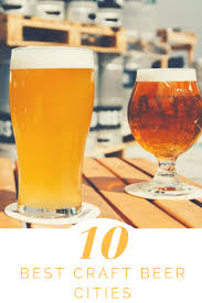 Top 10 Craft Beer Cities Around The U S Farm Flavor Craft Beer How To Make Coffee Blended Coffee
