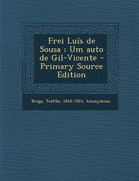 After 31 rounds, gil vicente got 10 wins, 5 draws, 16 losses and placed the 11 of the portugal primeira liga. Frei Luis De Sousa Um Auto De Gil Vicente Amazon De Braga Teofilo Almeida Garrett Joao Baptista Da Silva Fremdsprachige Bucher