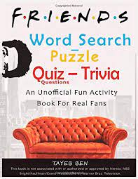 Well, what do you know? Friends Word Search Puzzles Quiz Questions Trivia Unofficial Fun Activity Puzzle Book For Adults Ben Tayeb Amazon Com Mx Libros