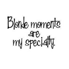 Blonde Moment Quotes - Bing images via Relatably.com