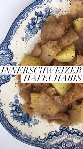 Innerschweizer Hafechabis Schmeckt Auch Ohne Fleisch Lebensmittel Essen Rezepte Essen