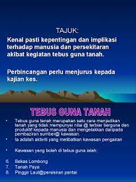  kajian ini dilakukan bertujuan untuk mengkaji jenis guna tanah pada sektor pertanian yang terdapat di kawasan kampung bukit hantu. Tebus Guna Tanah Kajian Kes